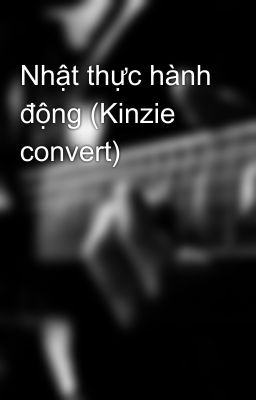 Nhật thực hành động (Kinzie convert)