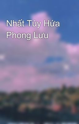 Nhất Túy Hứa Phong Lưu