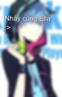 Nhây cùng Ella :>