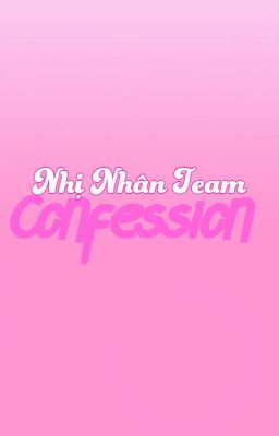 Nhị Nhân Team [Thú nhận]