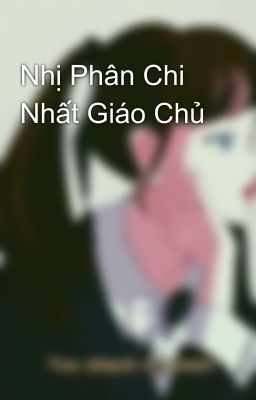 Nhị Phân Chi Nhất Giáo Chủ