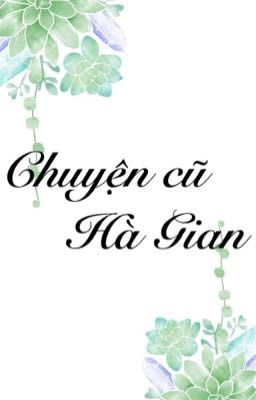 (Nhiếp Dao) Chuyện cũ Hà Gian