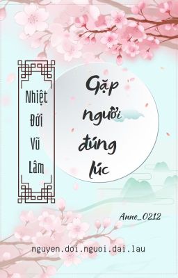 Nhiệt Đới Vũ Lâm | Gặp người đúng lúc