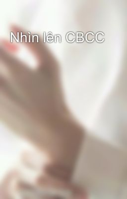 Nhìn lên CBCC