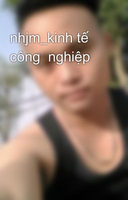 nhjm_kinh tế công  nghiệp