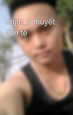 nhjm_lí thuyết tiền tệ