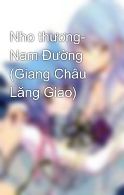 Nho thương- Nam Đường (Giang Châu Lăng Giao)