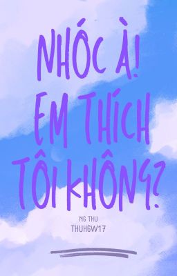 Nhóc à, em thích tôi không?