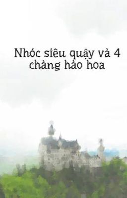 Nhóc siêu quậy và 4 chàng hào hoa