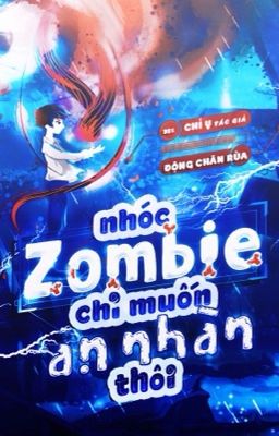 Nhóc zombie chỉ muốn an nhàn thôi - Chỉ Y