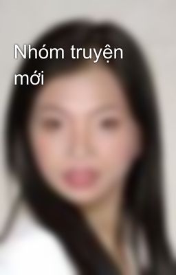 Nhóm truyện mới