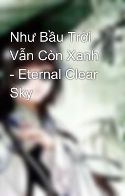 Như Bầu Trời Vẫn Còn Xanh - Eternal Clear Sky