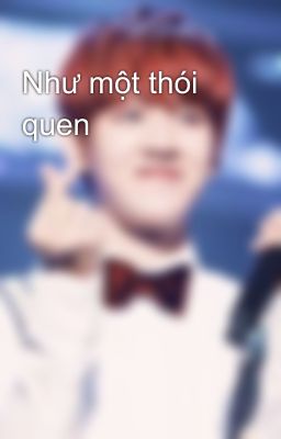 Như một thói quen