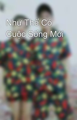 Như Thế Có Cuộc Sống Mới