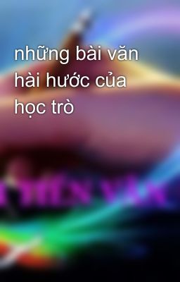 những bài văn hài hước của học trò