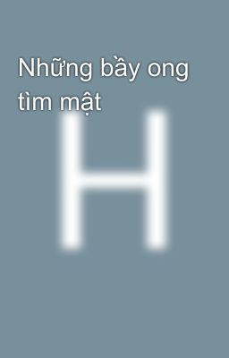 Những bầy ong tìm mật