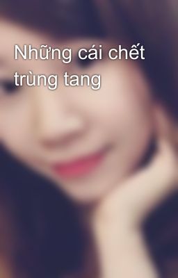 Những cái chết trùng tang