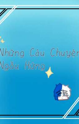 Những Câu Chuyện Ngẫu Hứng 