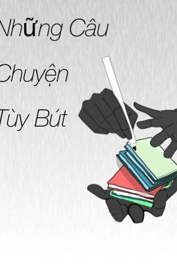 Những Câu Chuyện Tuỳ Bút 