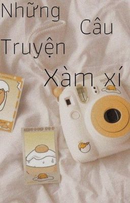 Những câu chuyện xàm xí