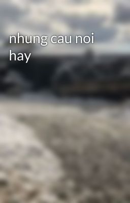 nhung cau noi hay