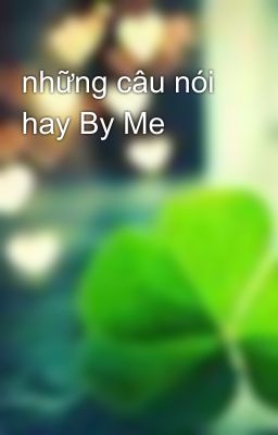 những câu nói hay By Me😉😉