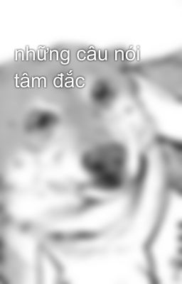 những câu nói tâm đắc