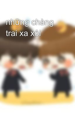 những chàng trai xa xôi