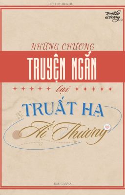 Những Chương Truyện Ngắn Tại Truất Hạ Ái Thương