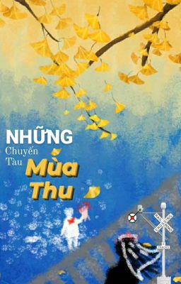 Những Chuyến Tàu Mùa Thu