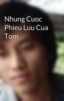 Nhung Cuoc Phieu Luu Cua Tom