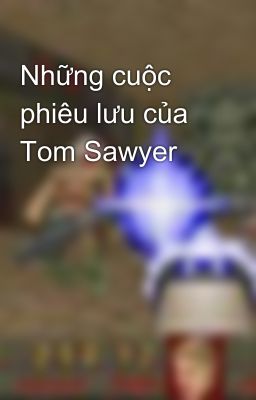 Những cuộc phiêu lưu của Tom Sawyer