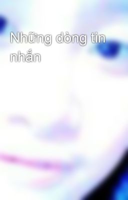 Những dòng tin nhắn😞😞😞😞😞😞😞