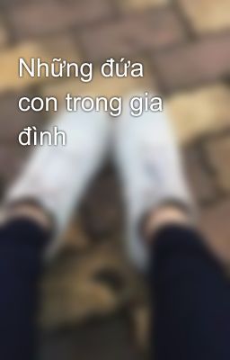 Những đứa con trong gia đình