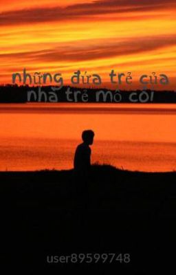 những đứa trẻ  của nhà trẻ mồ côi