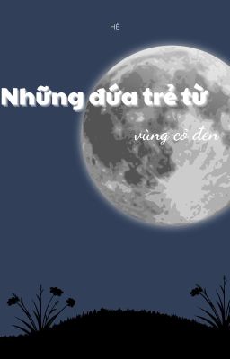 Những đứa trẻ từ vùng cỏ đen.