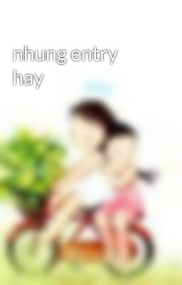 nhung entry hay