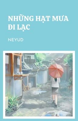 NHỮNG HẠT MƯA ĐI LẠC 