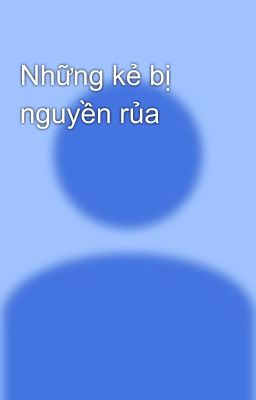 Những kẻ bị nguyền rủa