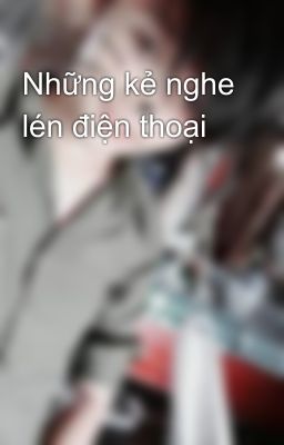 Những kẻ nghe lén điện thoại