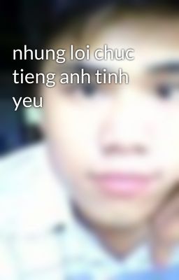 nhung loi chuc tieng anh tinh yeu