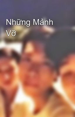 Những Mảnh Vỡ