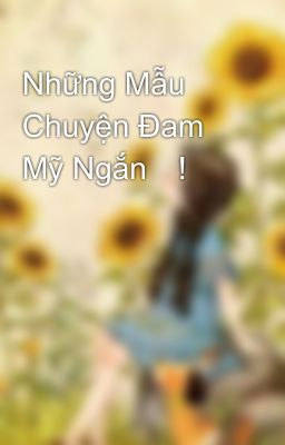 Những Mẫu Chuyện Đam Mỹ Ngắn🌸!