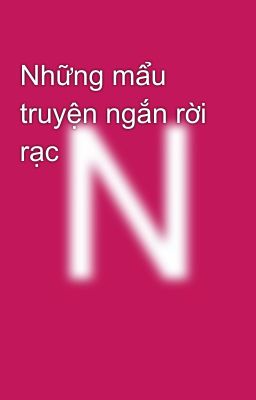 Những mẩu truyện ngắn rời rạc