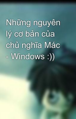 Những nguyên lý cơ bản của chủ nghĩa Mác - Windows :))