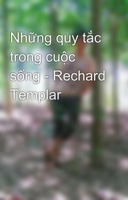 Những quy tắc trong cuộc sống - Rechard Templar