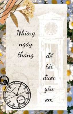 Những tháng ngày để tôi yêu em