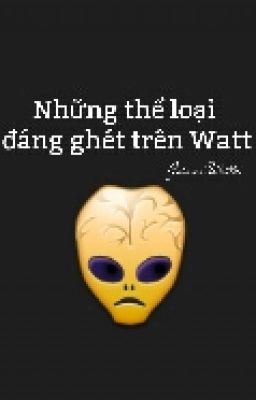 Những Thể Loại Đáng Ghét Trên Watt