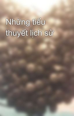 Những tiểu thuyết lịch sử