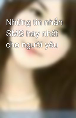 Những tin nhắn SMS hay nhất cho người yêu